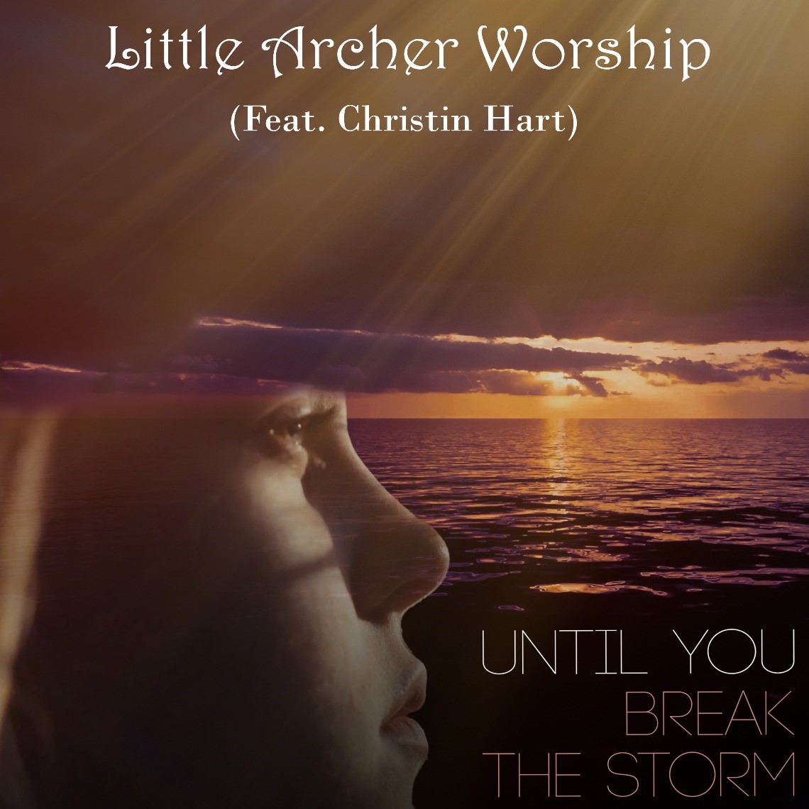 Little Archer Worship Releases A Magnificent New Track Titled ‘Until You Break The Storm’