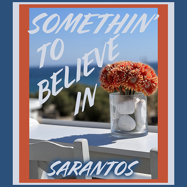 Sarantos releases inspirational new song 'Somethin’ to Believe In'