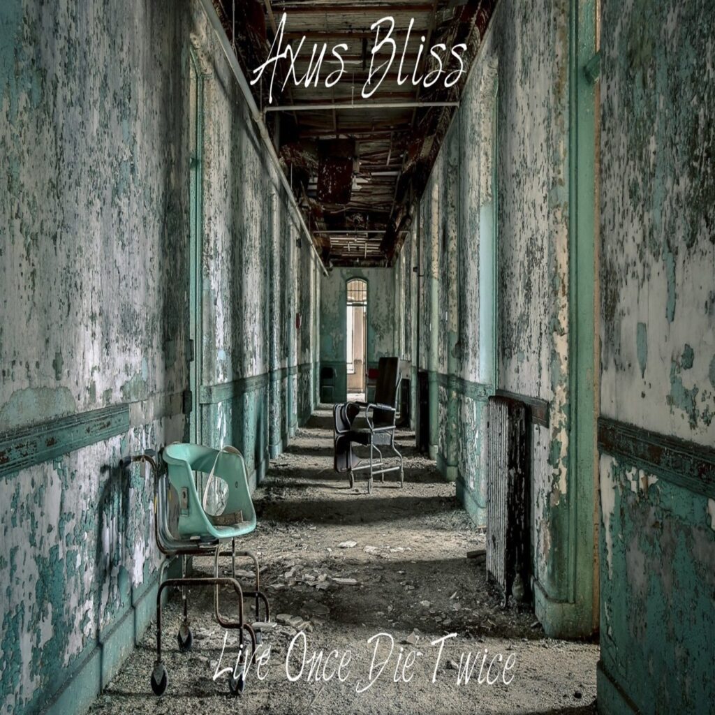 Axus Bliss release powerful metal album “Live Once Die Twice”