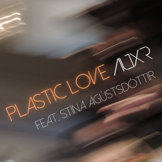 Plastic Love ft. Stína Ágústsdóttir by AUXR: Review