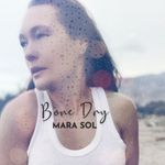 Mara Sol released engrossing track 'Bone Dry'