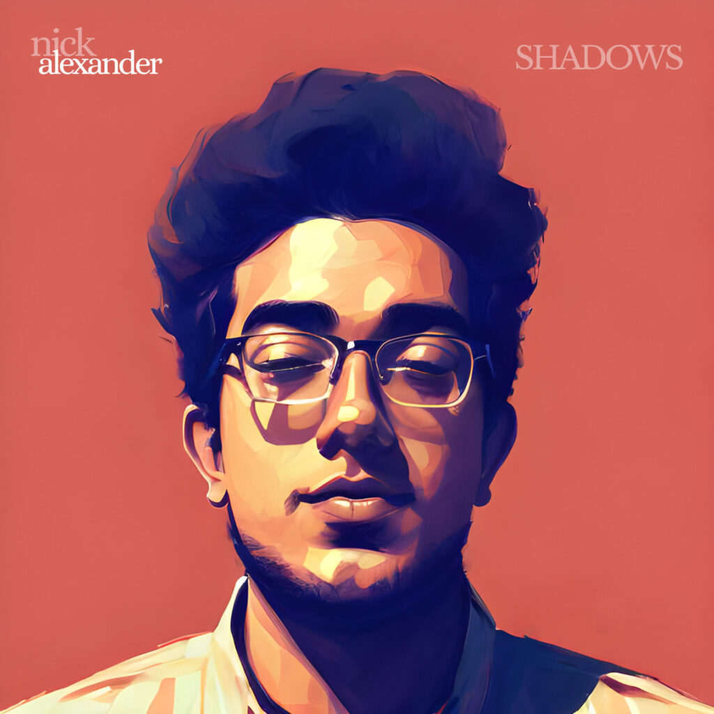 Nick Alexander released entrancing single 'Shadows'