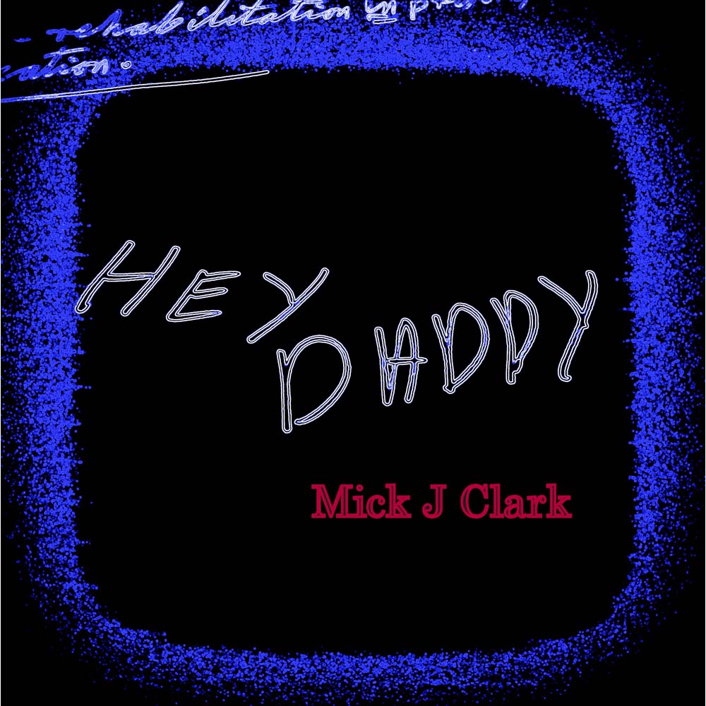 Hey Daddy by Mick J. Clark: Review