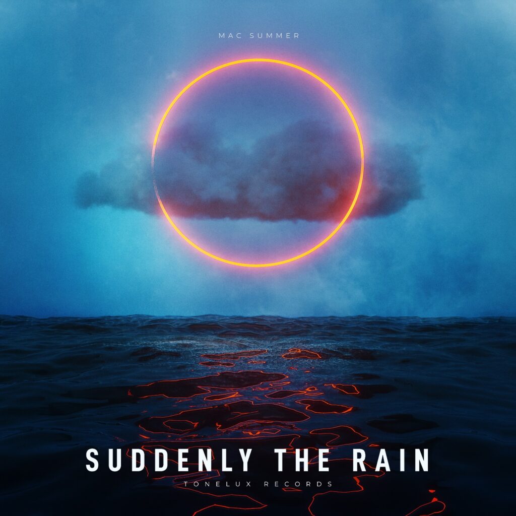 Mac Summer Releases Exhilarating Electronic Track “Suddenly The Rain”