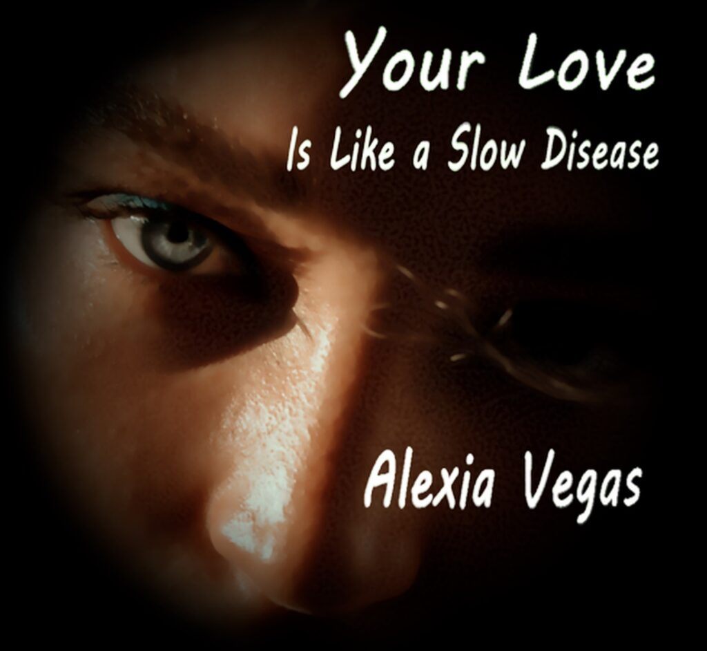 Your Love Is Like a Slow Disease by Alexia Vegas: Review 