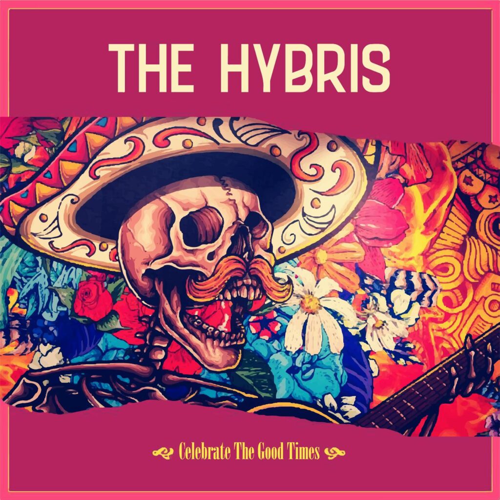 Celebrate The Good Times by THE HYBRIS: Review 