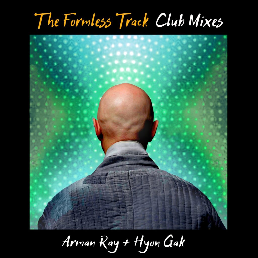 The Formless Track Club Mixes by Arman Ray + Hyon Gak: EP Review 