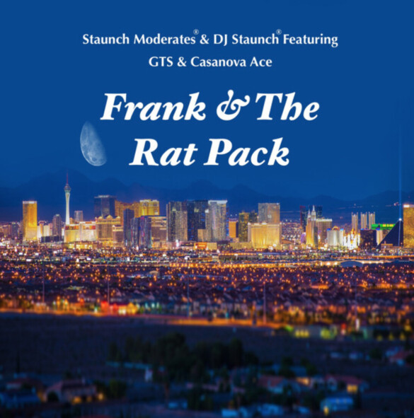 Frank & The Rat Pack by DJ Staunch & STAUNCH MODERATES feat. GTS & Casanova Ace: Review