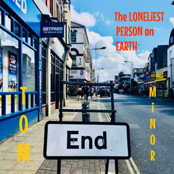 The Loneliest Person on Earth by Tom Minor: Review