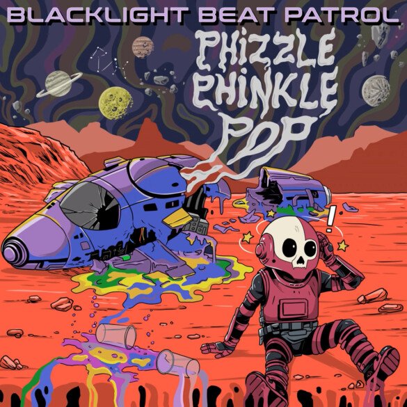 Phizzle Phinkle Pop by Blacklight Beat Patrol: Album Review