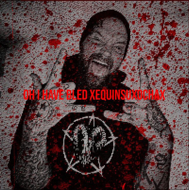 OH I HAVE BLED BY XEQUINSUXOCHAX: REVIEW