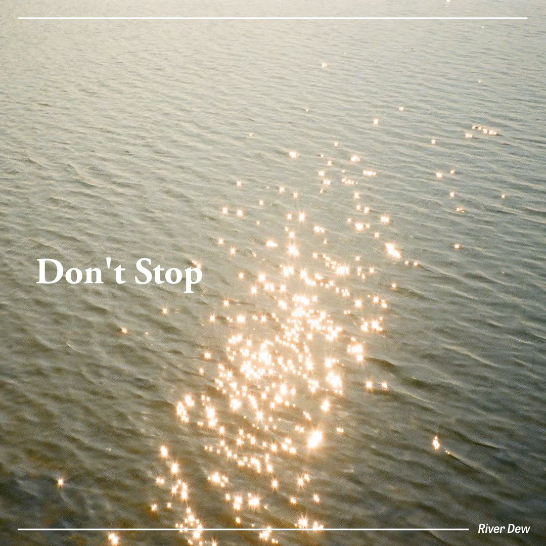 Don’t Stop by River Dew: Review