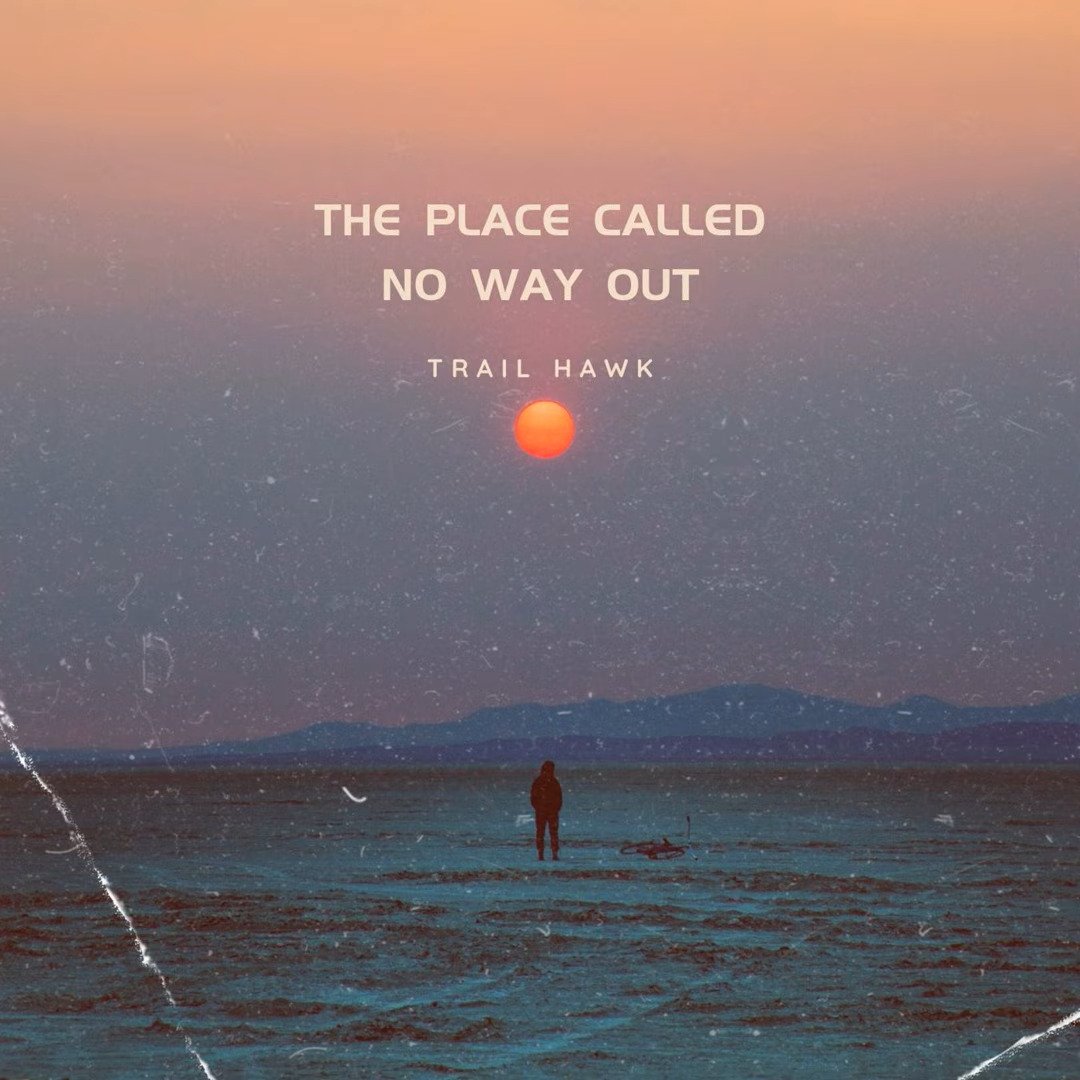 The Place Called No Way Out by Trail Hawk: Review