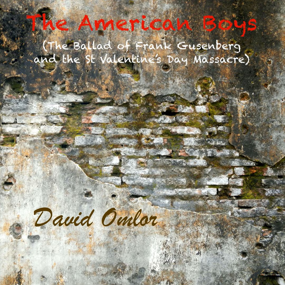 The American Boys (The Ballad of Frank Gusenberg and the St Valentine’s Day Massacre) by Dave Omlor: Review